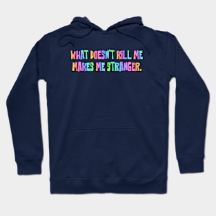 What does not kill me Hoodie